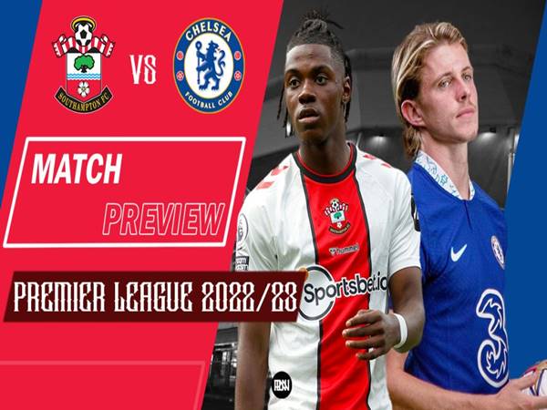 Lịch sử đối đầu Southampton vs Chelsea, 1h45 ngày 31/8
