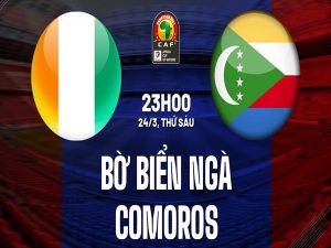 Dự đoán Bờ Biển Ngà vs Comoros, 23h00 ngày 24/3