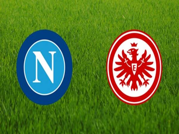 Soi kèo bóng đá giữa Napoli vs Eintracht Frankfurt, 3h00 ngày 16/3