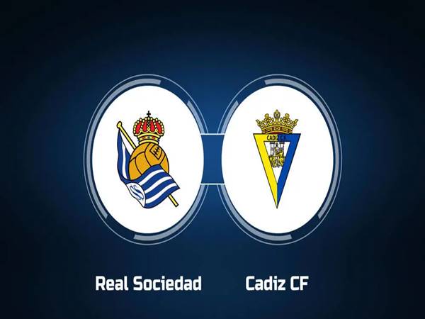 Dự đoán Real Sociedad vs Cadiz, 03h00 ngày 16/3