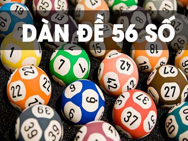Dàn đặc biệt 56 số đánh quanh năm là gì? Cách nuôi dàn ĐB 56 con